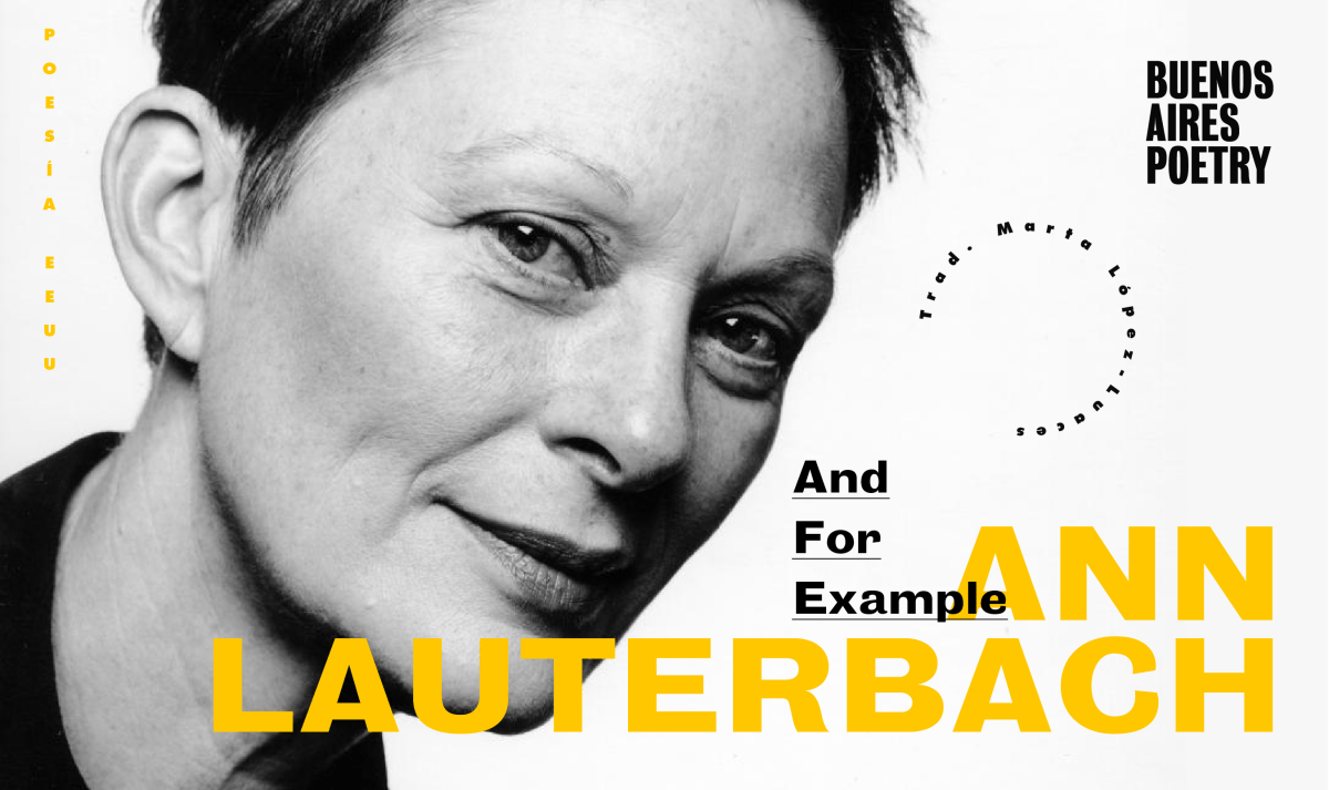 Selección de: And For Example | Ann Lauterbach – Buenos Aires Poetry