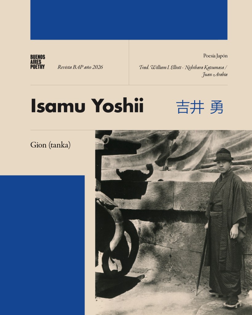 Portada de la revista 'Buenos Aires Poetry' del año 2026, con un poema de Isamu Yoshii titulado 'Gion (tanka)'. La imagen incluye un fondo de color azul y una fotografía en blanco y negro de Yoshii vistiendo un kimono, de pie junto a una escultura.